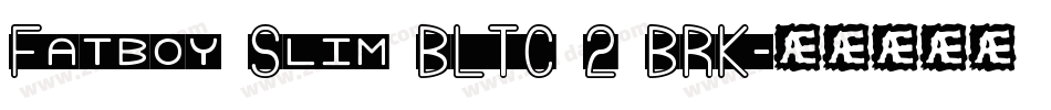 Fatboy Slim BLTC 2 BRK字体转换
